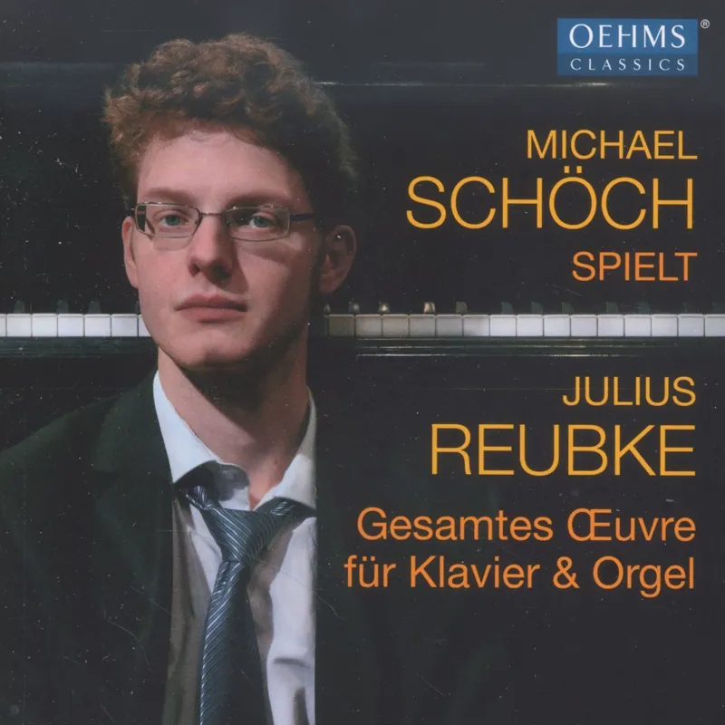 Michael Schöch spielt Julius Reubke